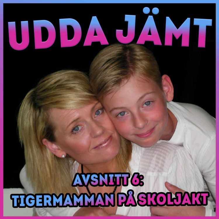 cover art for Avsnitt 6: Tigermamman på skoljakt