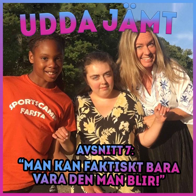 cover art for Avsnitt 7: "Man kan faktiskt bara vara den man blir!"