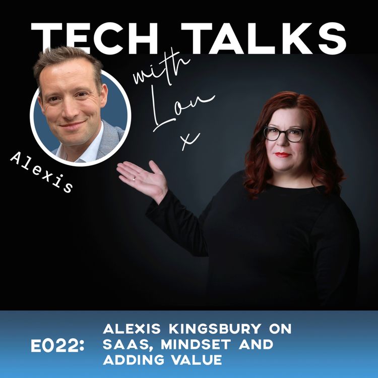 cover art for E022: Alexis Kingsbury on SaaS, Mindset and Adding Value