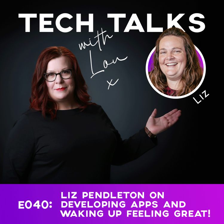 cover art for E040: Liz Pendleton on developing apps & waking up feeling great!