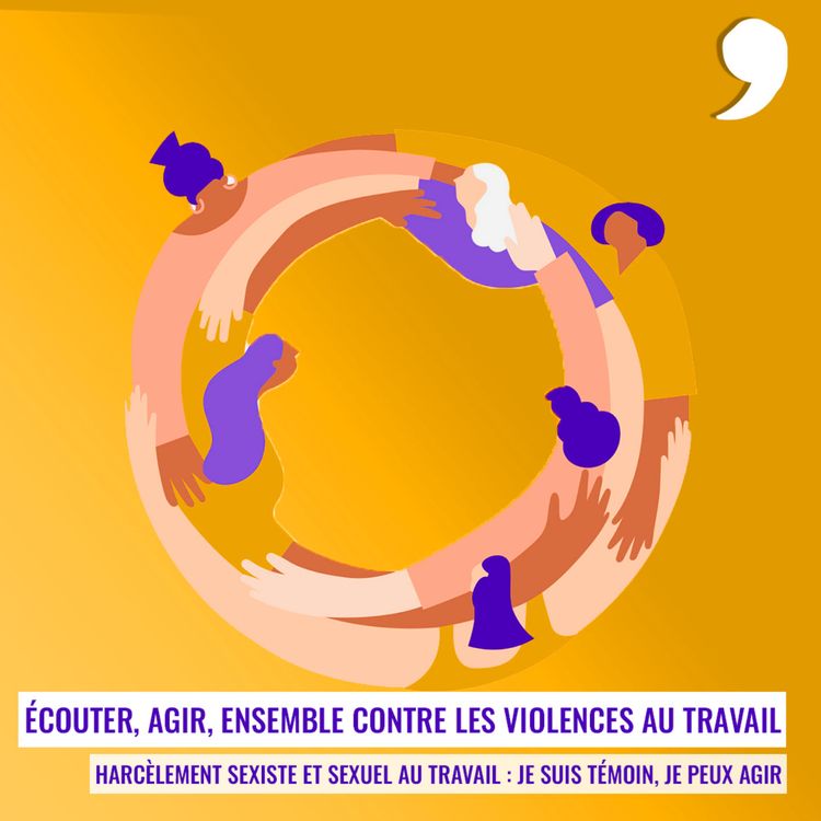 cover art for Harcèlement sexiste et sexuel au travail : je suis témoin, je peux agir