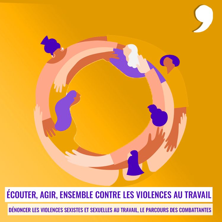cover art for Dénoncer les violences sexistes et sexuelles au travail, le parcours des combattantes