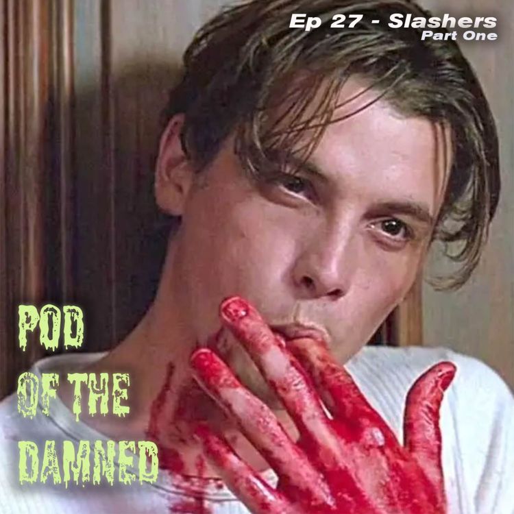 cover art for Slashers (Part 1) - Pod of the Damned
