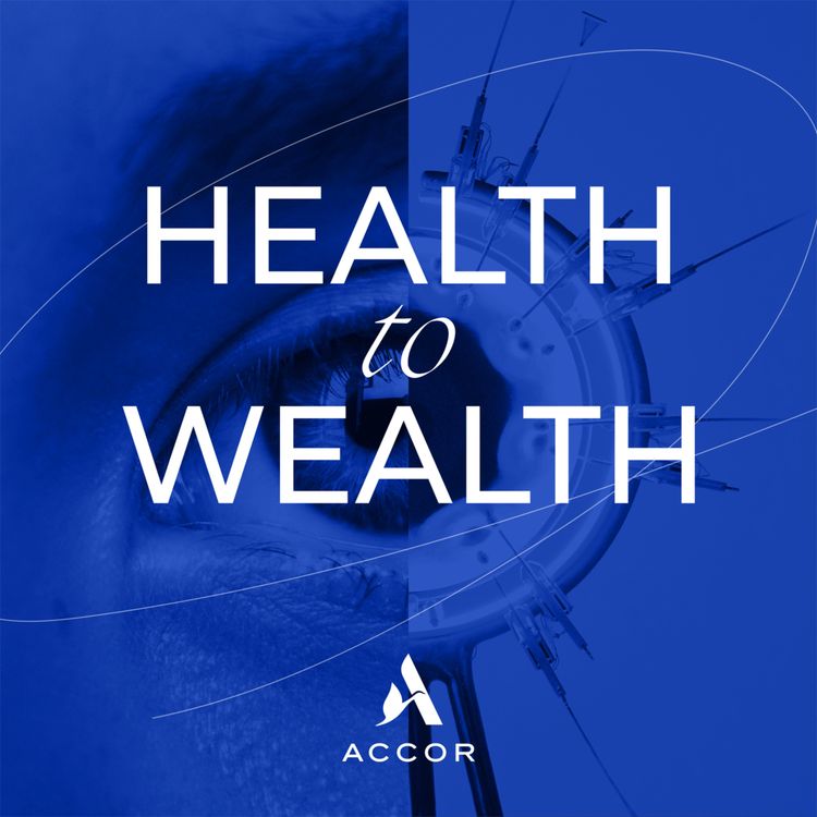 cover art for Introducing Health To Wealth, a new podcast from Accor