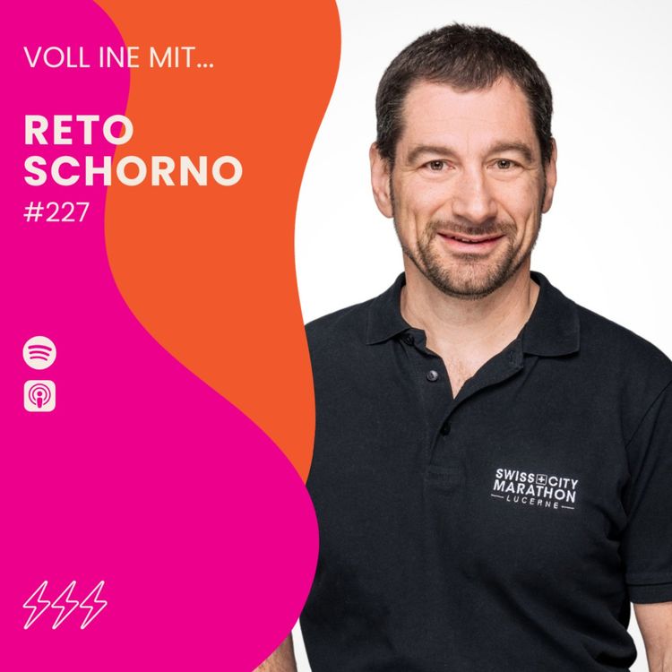 cover art for #227 - VOLL INE mit... Reto Schorno (Swiss City Marathon)