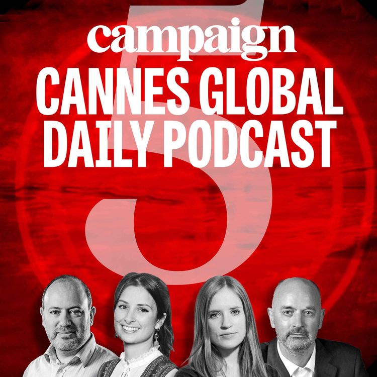 cover art for Cannes Daily Global Podcast ep. 5: Campaign beach party, plus latest wins