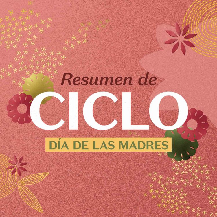 cover art for Resumen de nuestro Ciclo 04 | 2022