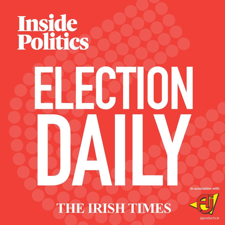 cover art for Election Daily: Sinn Féin’s leadership under scrutiny