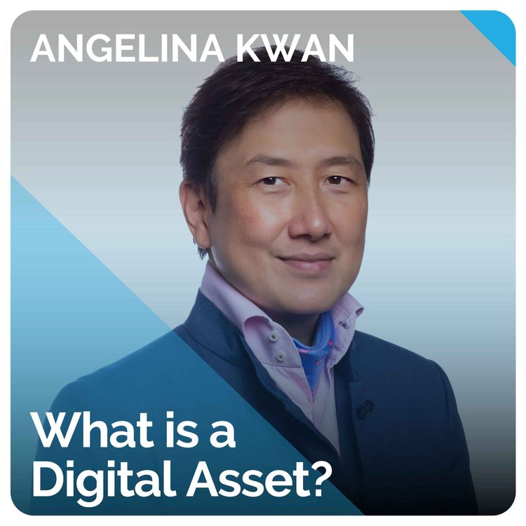 cover art for What is a Digital Asset? (ft. Angelina Kwan)