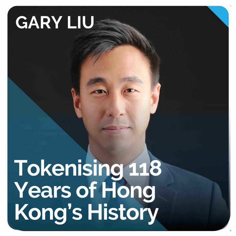 cover art for Tokenising 118 Years of Hong Kong’s History (ft. Gary Liu)