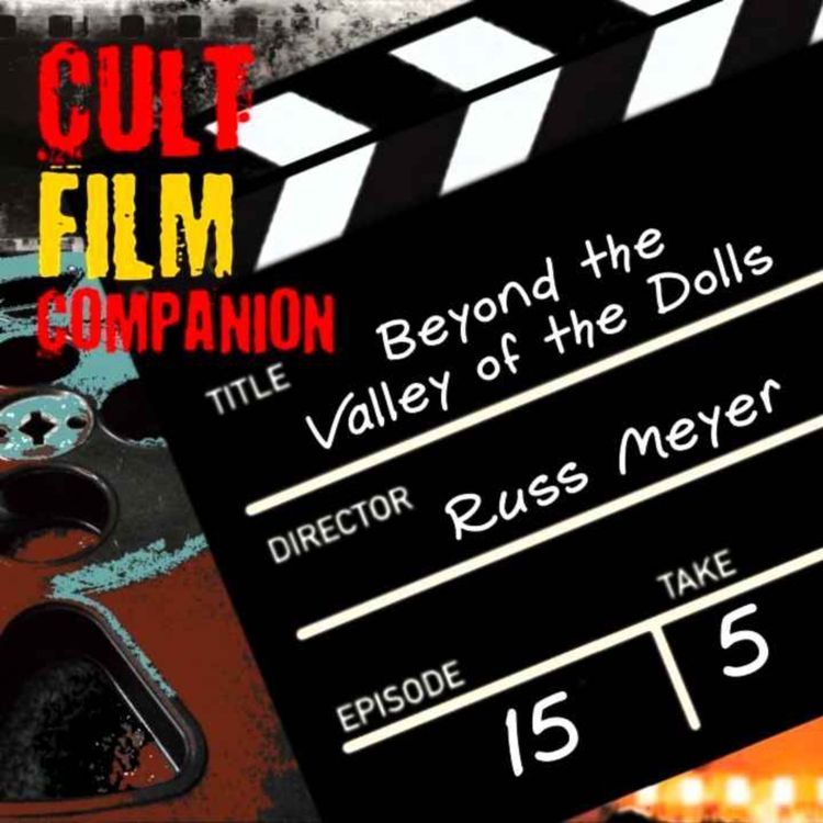 cover art for Ep. 15 Beyond the Valley of the Dolls directed by Russ Meyer