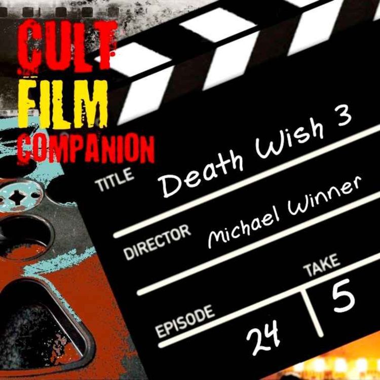 cover art for Ep. 24 Death Wish 3 directed by Michael Winner