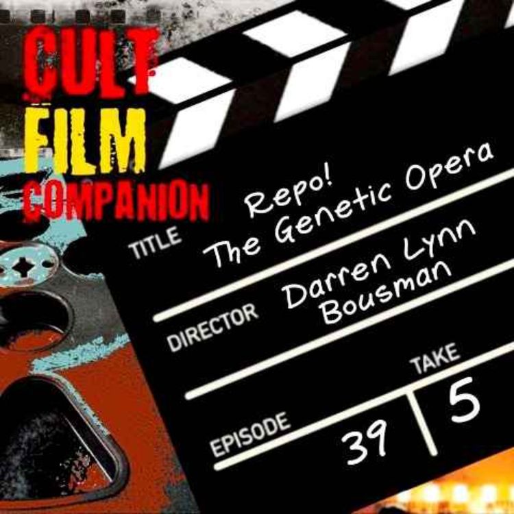 cover art for Ep. 39 Repo! The Genetic Opera directed by Darren Lynn Bousman