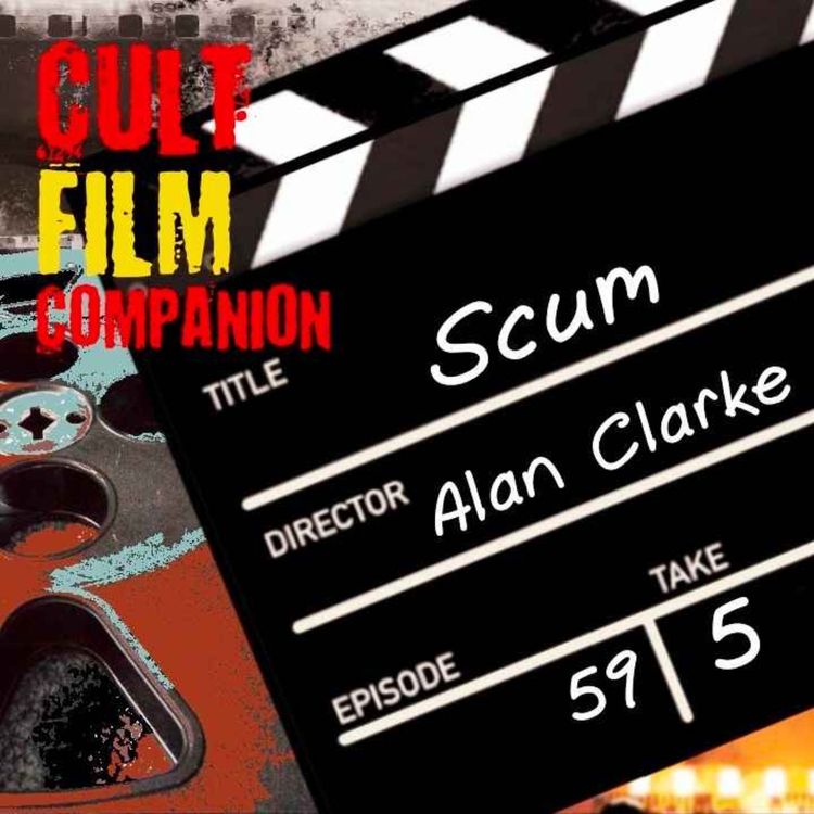 cover art for Ep. 59 Scum directed by Alan Clarke