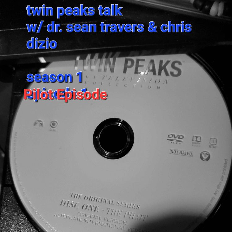 cover art for Twin Peaks Talk / Season 1 Pilot Episode 