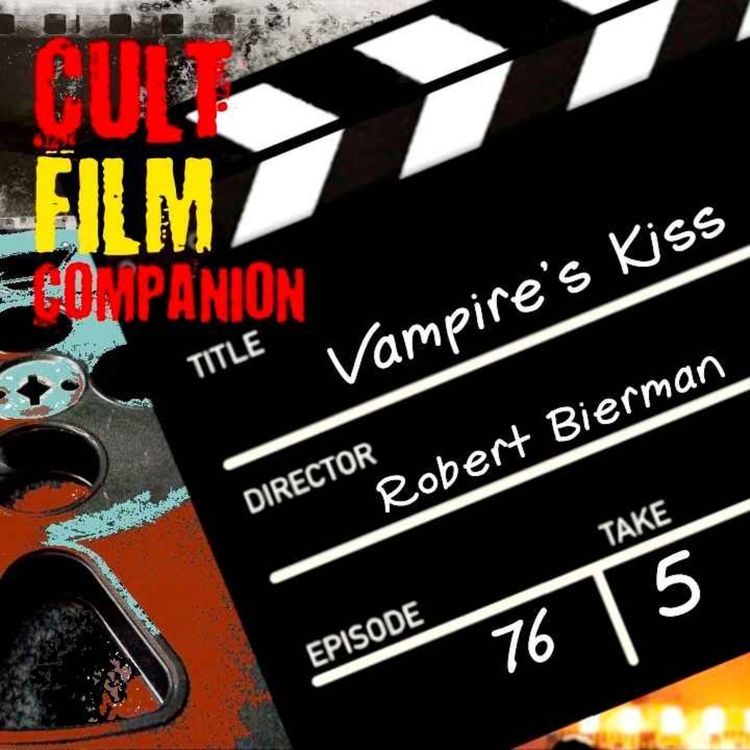 cover art for Ep. 76 Vampire's Kiss directed by Robert Bierman