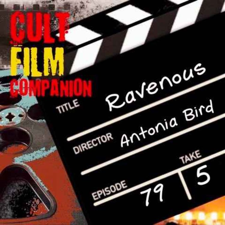 cover art for Ep. 79 Ravenous dir. by Antonia Bird