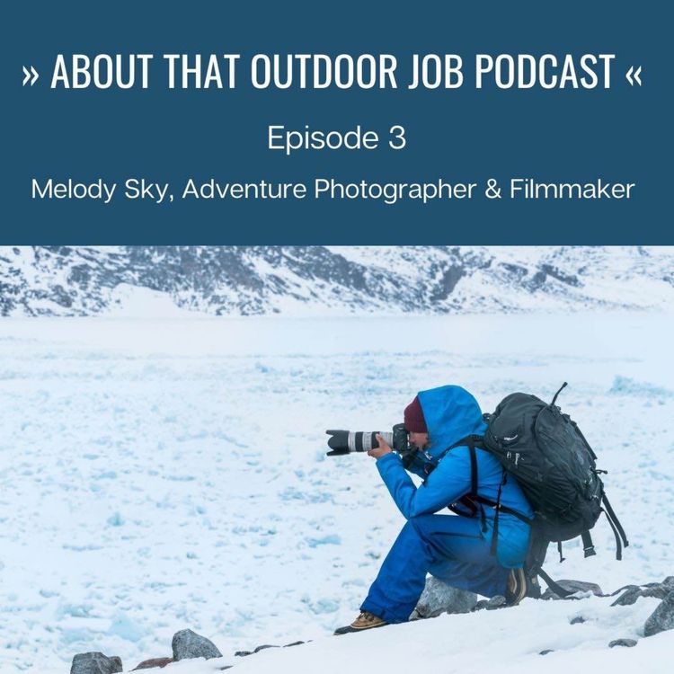 cover art for Adventure Photographer and Filmmaker Melody Sky