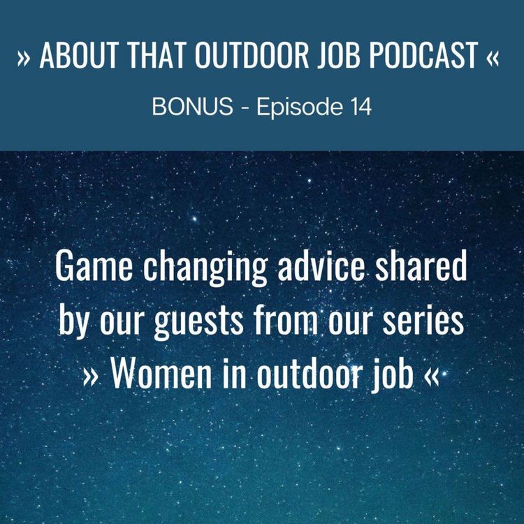 cover art for BONUS: Game changing advice shared by our guests from the series women in outdoor jobs