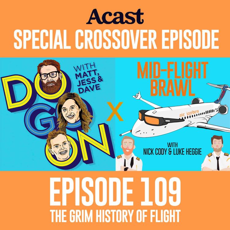 cover art for EPISODE 109 - THE GRIM HISTORY OF FLIGHT (Crossover with DO GO ON)