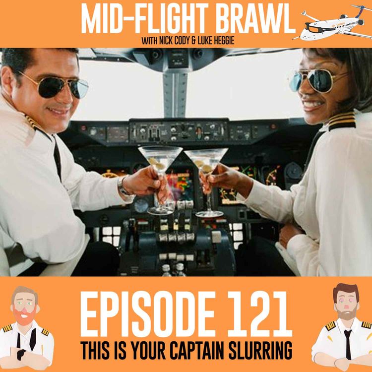 cover art for EPISODE 121 - THIS IS YOUR CAPTAIN SLURRING