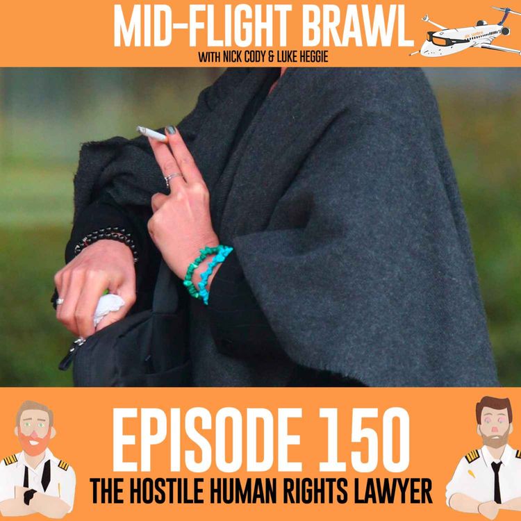 cover art for EPISODE 150 - THE HOSTILE HUMAN RIGHTS LAWYER