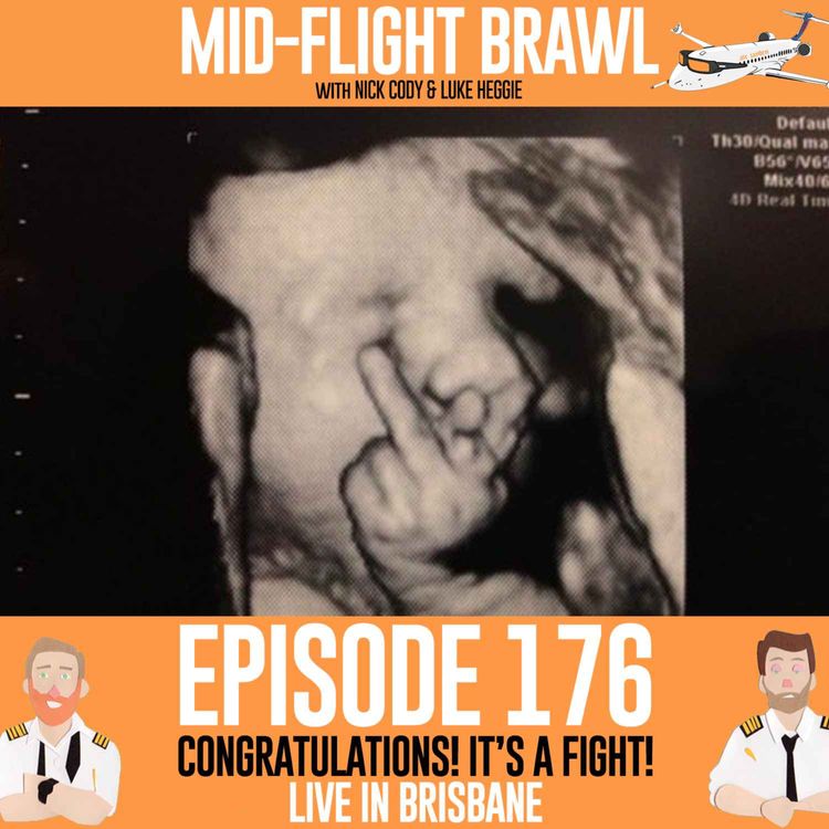 cover art for EPISODE 176 - CONGRATULATIONS! ITS A FIGHT! - LIVE IN BRISBANE