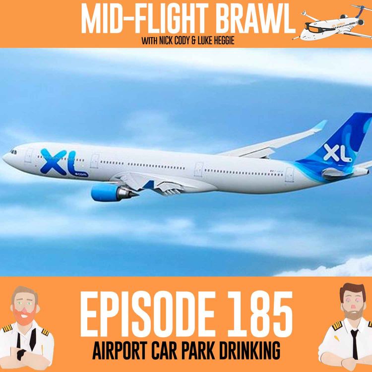 cover art for EPISODE 185 - AIRPORT CAR PARK DRINKING