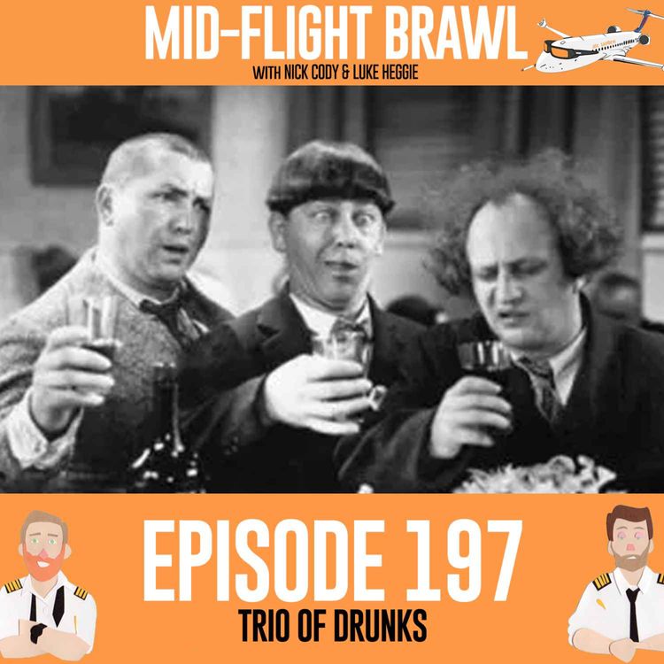 cover art for EPISODE 197 - TRIO OF DRUNKS
