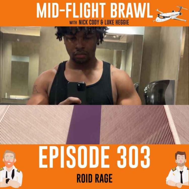 cover art for EPISODE 303 - ROID RAGE