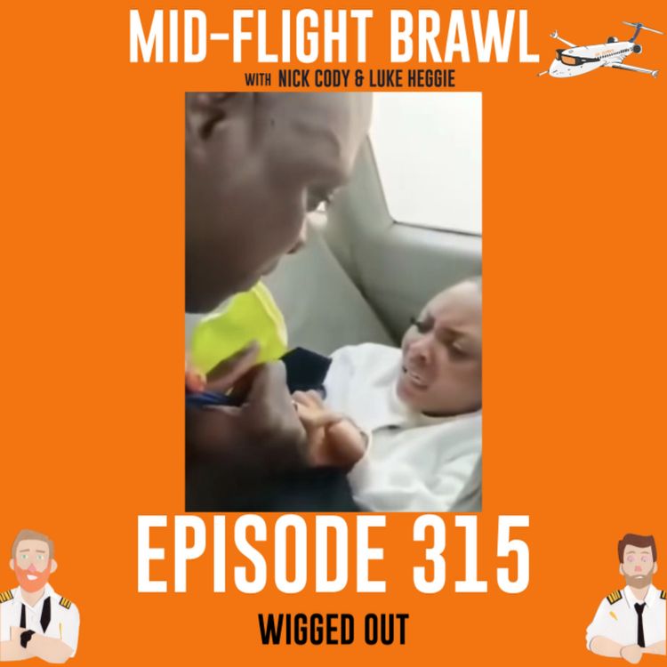 cover art for EPISODE 315 - WIGGED OUT