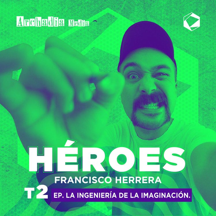 cover art for 16 | Francisco Herrera: La Ingeniería de la Imaginación