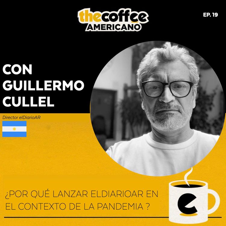 cover art for Guillermo Culell: ¿Por qué lanzar elDiarioAr en el contexto de la pandemia?