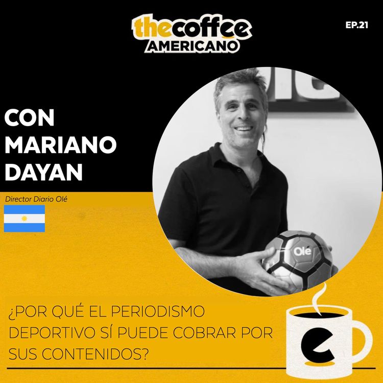 cover art for Mariano Dayan: ¿Por qué el periodismo deportivo sí puede cobrar por sus contenidos?