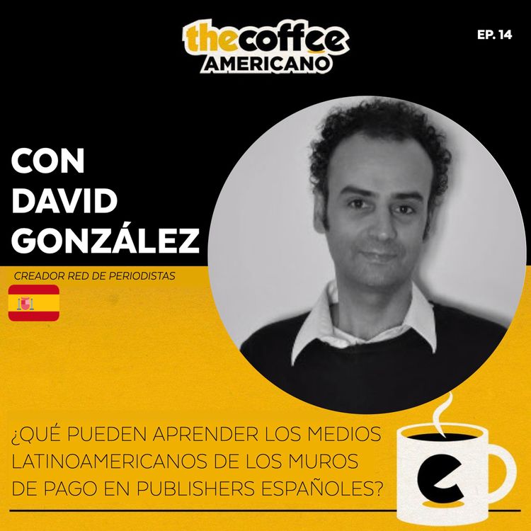 cover art for David González Torres: ¿qué pueden aprender los medios latinoamericanos de los muros de pago en publishers españoles?