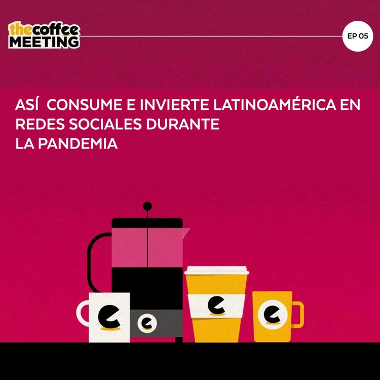 cover art for Así consume e invierte Latinoamérica en redes sociales durante la pandemia