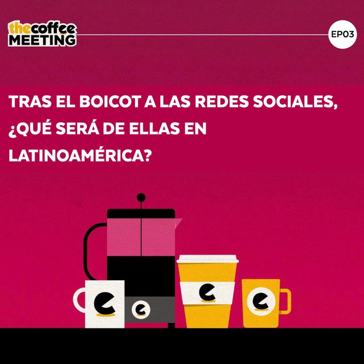cover art for El boicot a las redes sociales, ¿qué pasará con ellas en Latinoamérica?