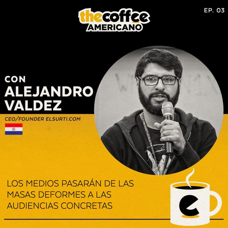 cover art for Alejandro Valdez: los medios pasarán de las masas deformes a las audiencias concretas