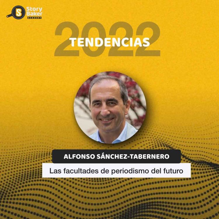 cover art for Alfonso Sánchez-Tabernero: las facultades de periodismo del futuro