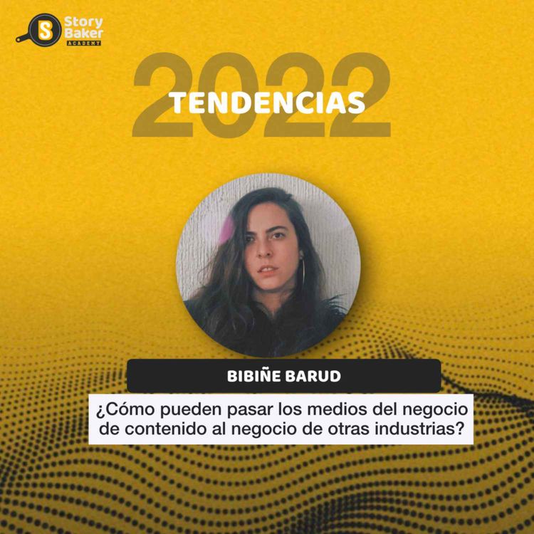 cover art for Bibi Barud: ¿cómo hacer que el negocio de los medios conquiste nuevas industrias? 