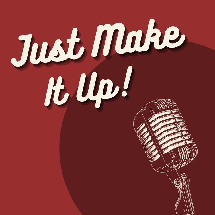 cover art for Just Make It Up: Ep 0 