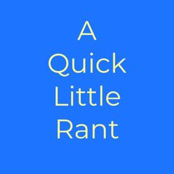 cover art for A Quick Little Rant
