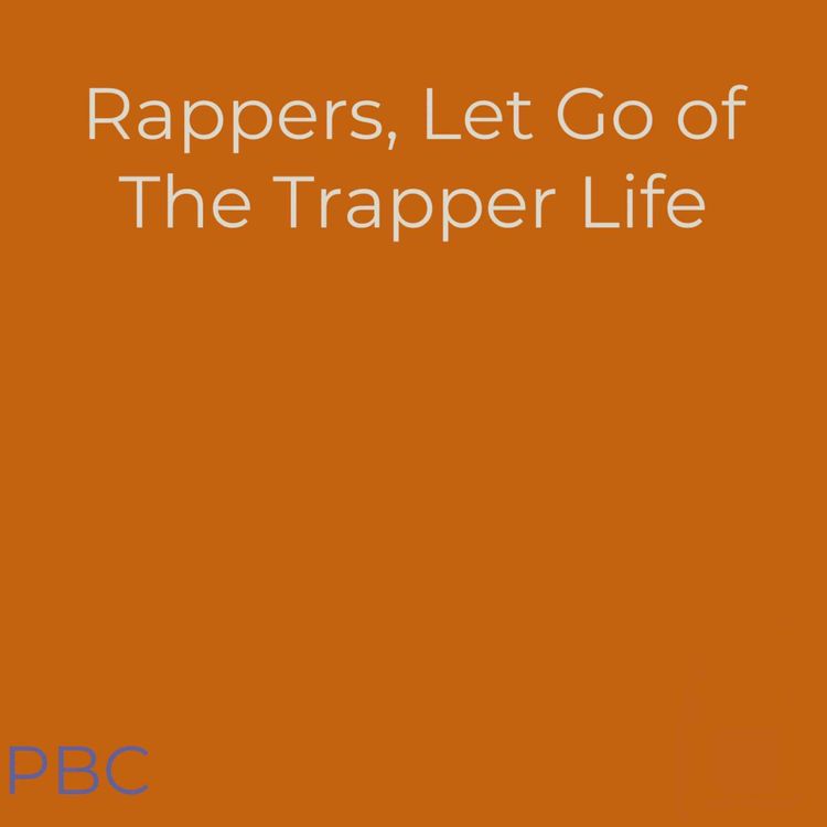 cover art for Rappers, Let The Trap Life Go