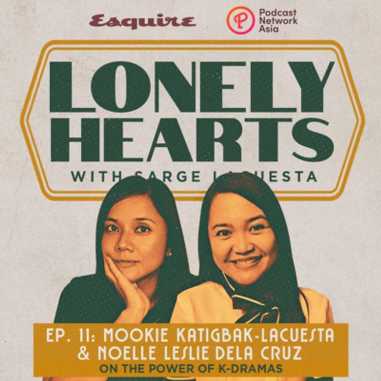 cover art for Ep. 11: Mookie Katigbak-Lacuesta & Noelle Leslie Dela Cruz on the Power of K-Dramas