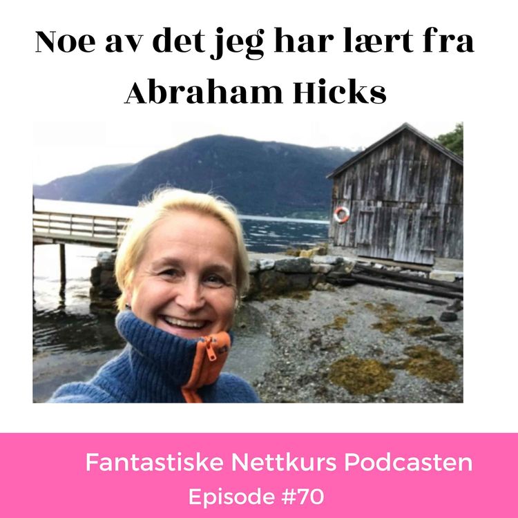 cover art for Ep #70 : Lærdommer fra Abraham Hicks 