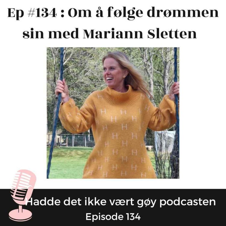 cover art for Ep #134 : Om å følge drømmen sin med Mariann Sletten 