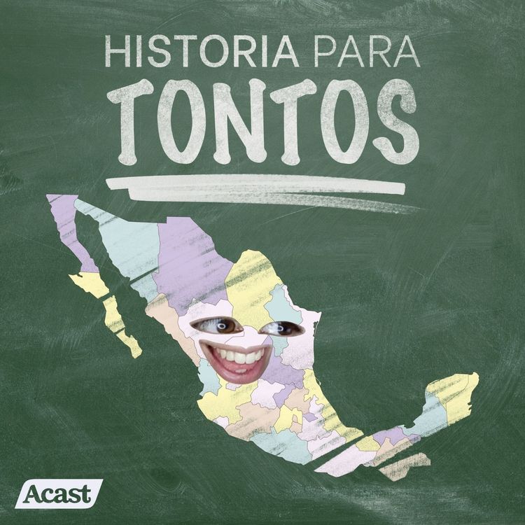 cover art for Historia para Tontos Podcast - Episodio #64 -  Batalla del 5 de Mayo 