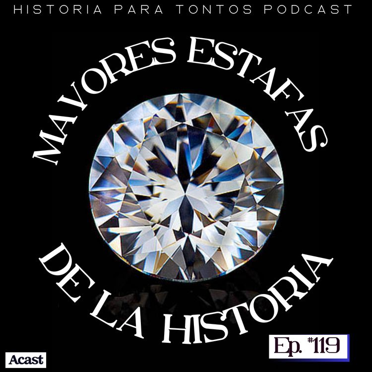 cover art for Las mayores estafas de la historia- Historia para tontos Podcast - Ep. #119