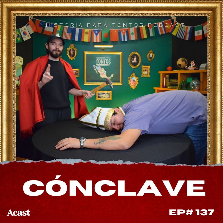 cover art for El Cónclave - Historia para tontos Podcast - Ep#137