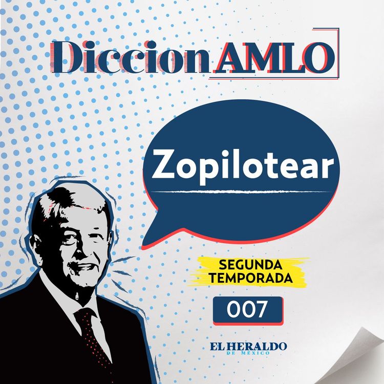 cover art for Zopilotear | DiccionAMLO significado de las jergas hispanas